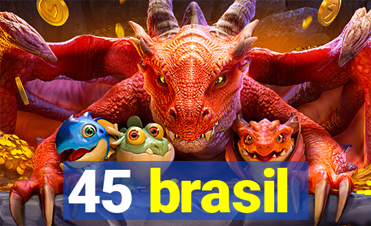 45 brasil